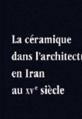 انتشار «هنر سرامیک در معماری ایران قرن پانزدهم»