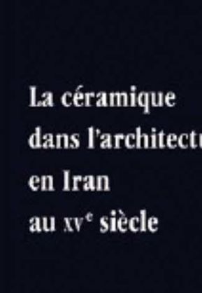 انتشار «هنر سرامیک در معماری ایران قرن پانزدهم»